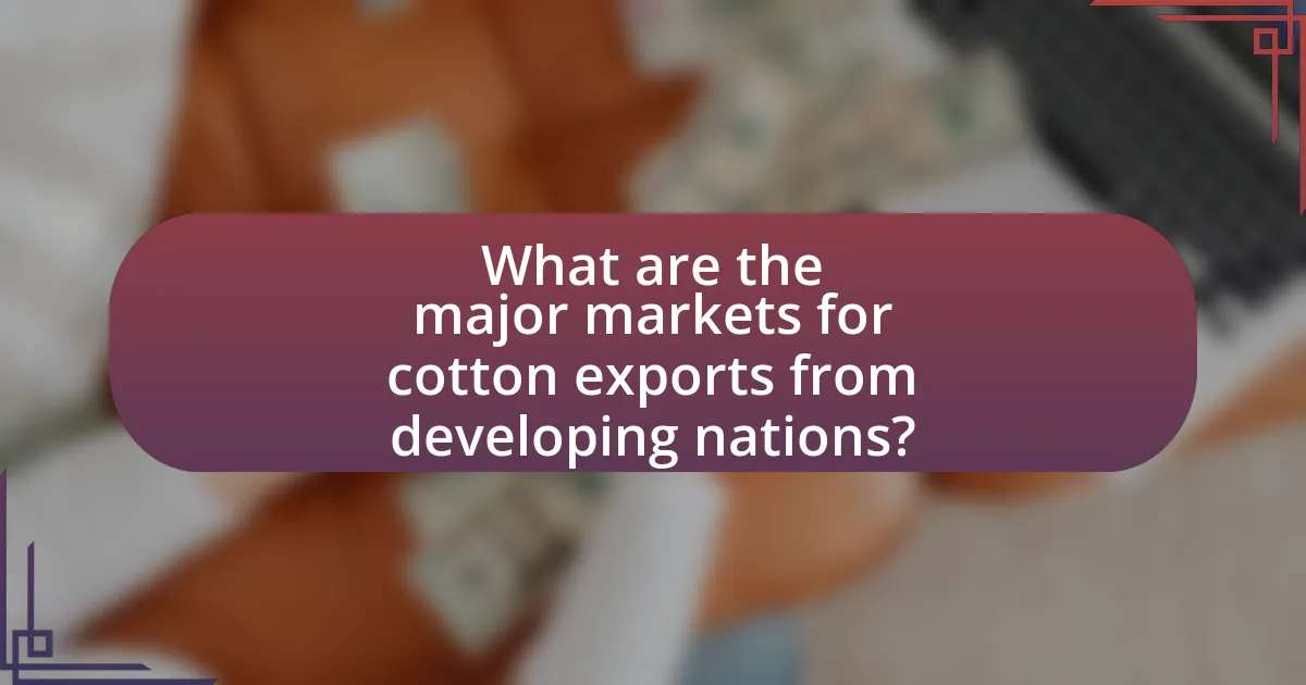 What are the major markets for cotton exports from developing nations?